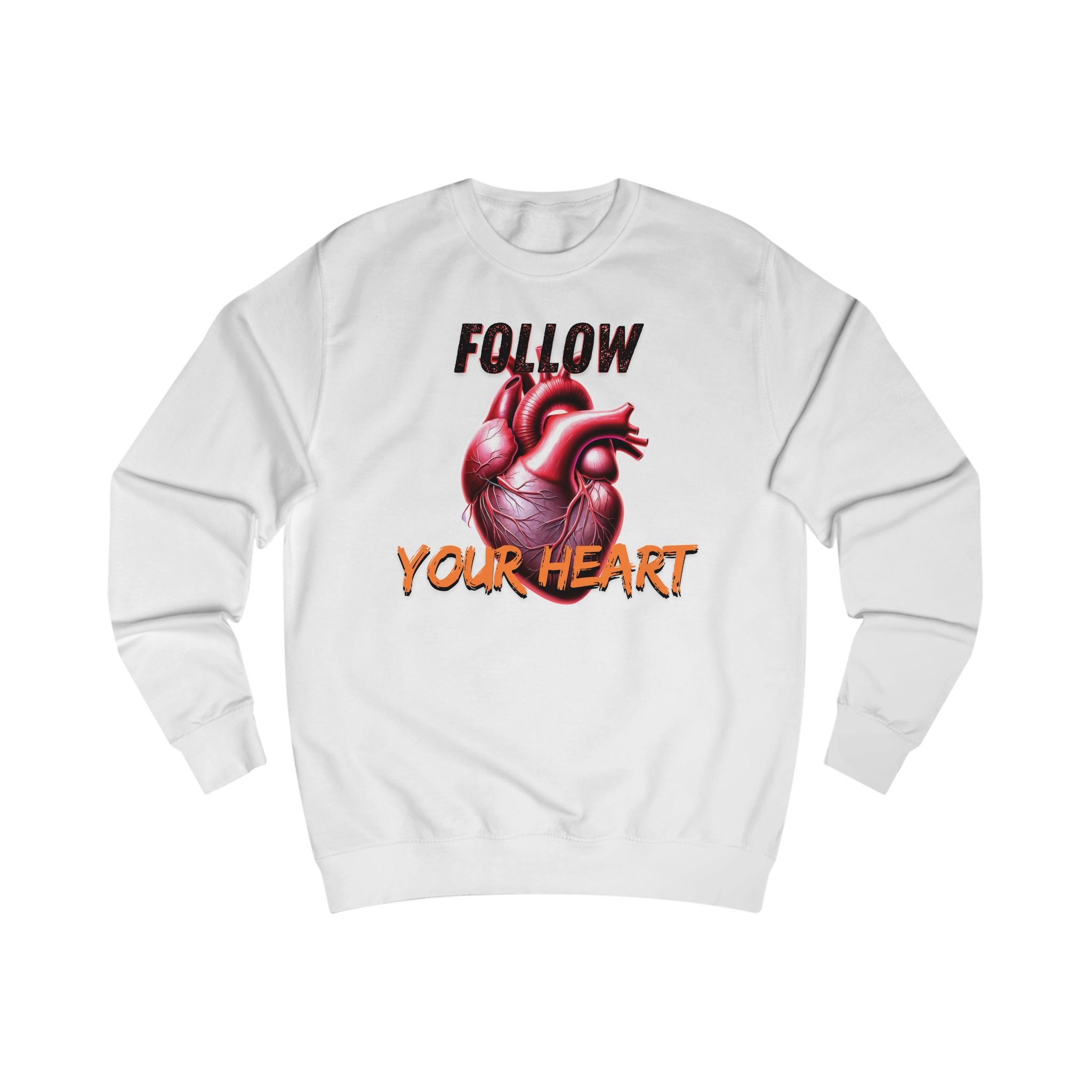 Follow Your Heart Unisex Sweatshirt, Inspirational Gift for Friends, Cozy Casual Wear, Perfect for Valentine’s Day, Motivational Apparel