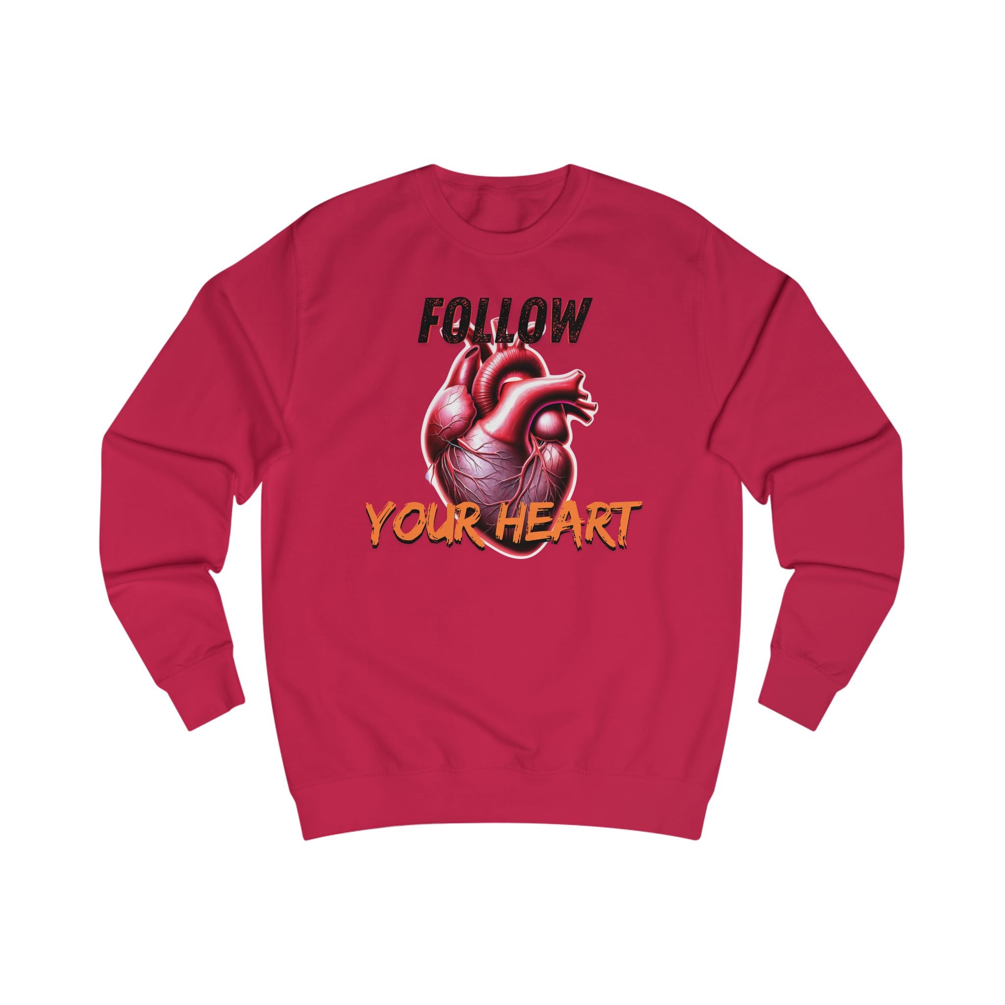 Follow Your Heart Unisex Sweatshirt, Inspirational Gift for Friends, Cozy Casual Wear, Perfect for Valentine’s Day, Motivational Apparel