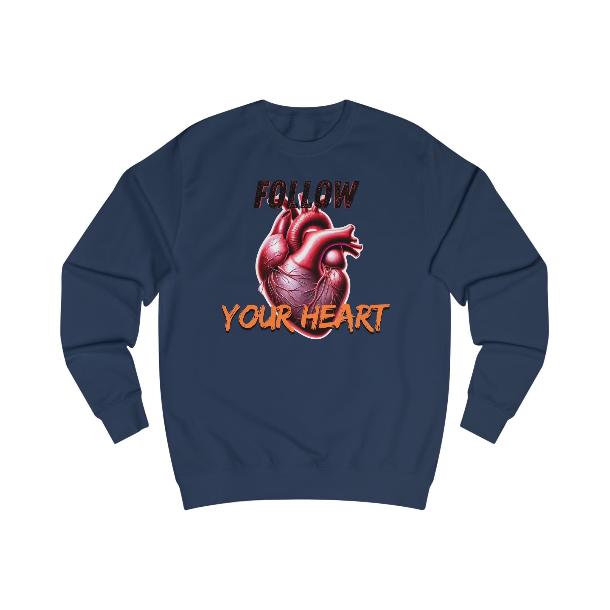Follow Your Heart Unisex Sweatshirt, Inspirational Gift for Friends, Cozy Casual Wear, Perfect for Valentine’s Day, Motivational Apparel