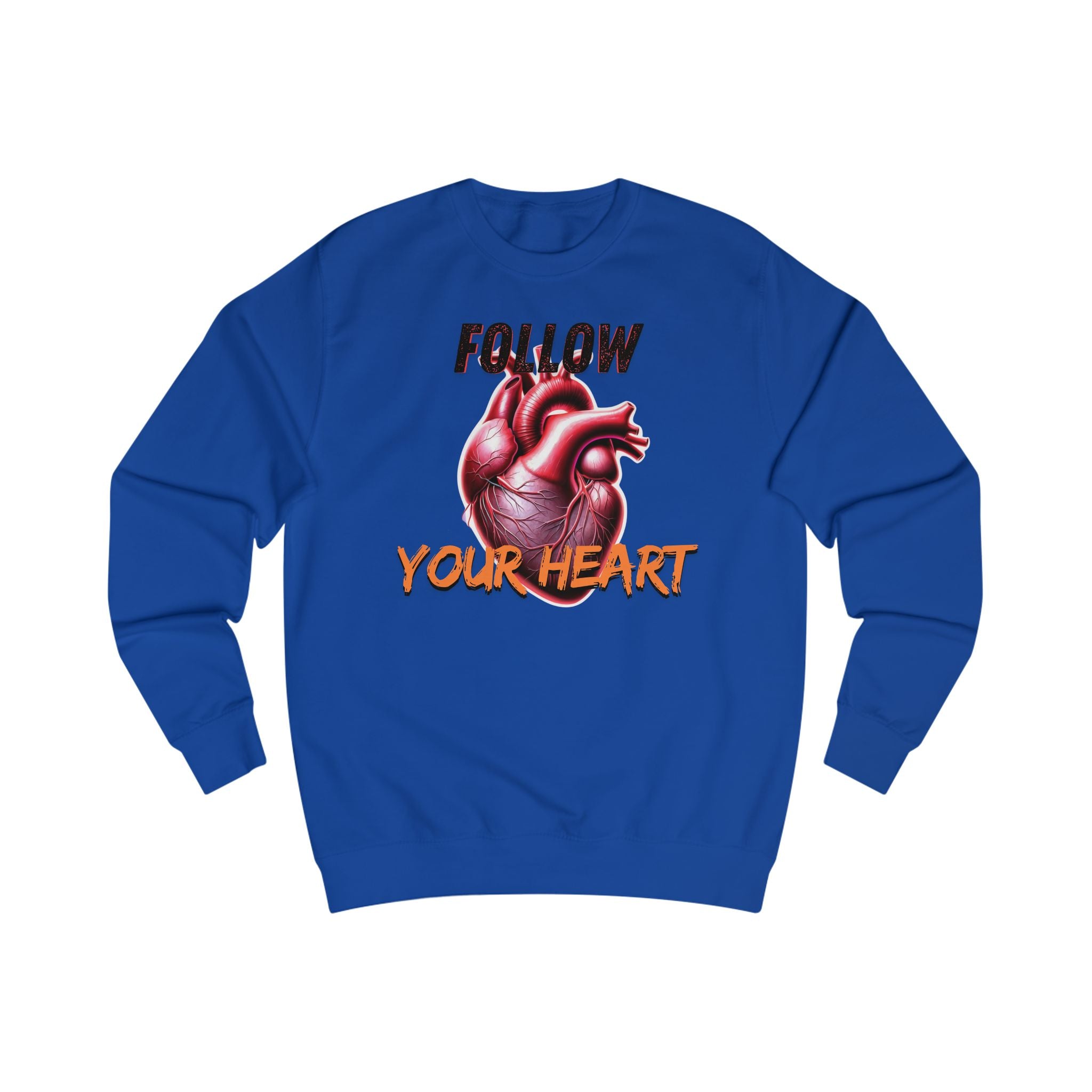 Follow Your Heart Unisex Sweatshirt, Inspirational Gift for Friends, Cozy Casual Wear, Perfect for Valentine’s Day, Motivational Apparel